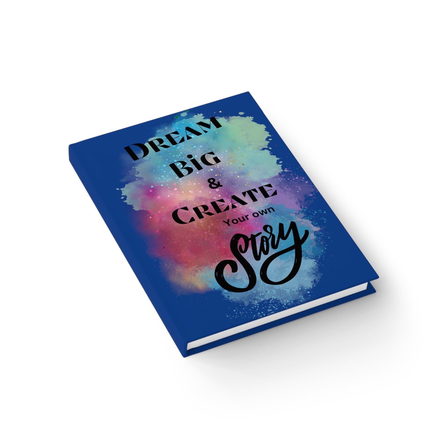 Dream Big | Write Your Own Story | Hardcover Edition