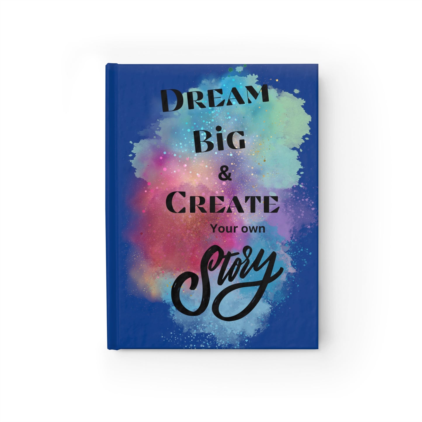 Dream Big | Write Your Own Story | Hardcover Edition